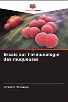 Ibrahim Shnawa - Essais sur l'immunologie des muqueuses