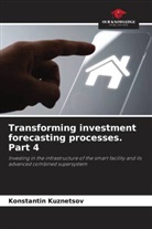 Konstantin Kuznetsov - Transforming investment forecasting processes. Part 4