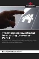 Konstantin Kuznetsov - Transforming investment forecasting processes. Part 3
