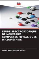 GOSU NAGESWARA REDDY - ÉTUDE SPECTROSCOPIQUE DE NOUVEAUX COMPLEXES MÉTALLIQUES D'AZOMÉTHINE
