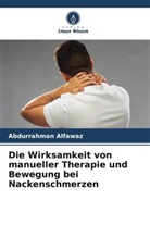 Abdurrahman Alfawaz - Die Wirksamkeit von manueller Therapie und Bewegung bei Nackenschmerzen