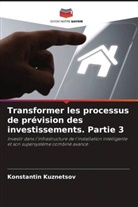 Konstantin Kuznetsov - Transformer les processus de prévision des investissements. Partie 3