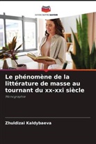 Zhuldizai Kaldybaeva - Le phénomène de la littérature de masse au tournant du xx-xxi siècle