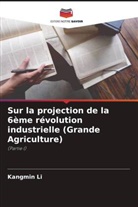 Kangmin Li - Sur la projection de la 6ème révolution industrielle (Grande Agriculture)