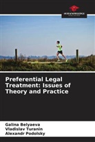 Galina Belyaeva, Alexandr Podolsky, Vladislav Turanin - Preferential Legal Treatment: Issues of Theory and Practice