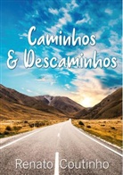 Renato Coutinho, Renato  Coutinho, Renato Coutinho - Caminhos & Descaminhos