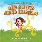 Jacqueline Pirtle, Zoe Pirtle - Ella E Il Suo Genio Interiore