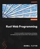 Maxwell Flitton - Rust Web Programming - Second Edition
