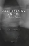 Kelvin G. Lansang - MGA HUBAD NA ANINO