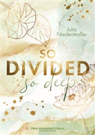 Julia Niederstraßer - So Divided So Deep