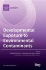 Tracie Baker, Jessica Plavicki, Kimberly Keil Stietz - Developmental Exposure to Environmental Contaminants