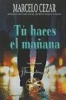 Por el Espíritu Marco Aurélio, Marcelo Cezar, J. Thomas MSc. Saldias - Tú haces el Mañana