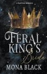 Mona Black - The Feral King's Bride