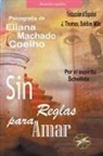 Eliana Machado Coelho, J. Thomas MSc. Saldias, Por El Espíritu Schellida - Sin Reglas para Amar