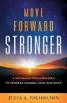 Julia A. Nicholson - Move Forward Stronger