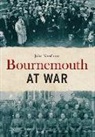 John Needham - Bournemouth at War