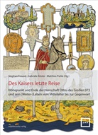 Stephan Freund, Gabriele Köster, Matthias Puhle - Des Kaisers letzte Reise