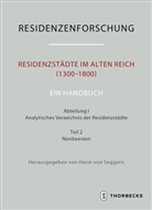 Herausgegeben von der Residenzen-Kommission der Niedersächsischen Akademie der Wissenschaften in Göttingen, Residenzen-Kommission d. Akademie d. Wissenschaften in Göttingen, Harm von Seggern, von der Residenzen-Kommission de, Harm von Seggern - Residenzstädte im Alten Reich (1300-1800). Ein Handbuch