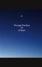 J. M. - Through The Eyes Of A Heart