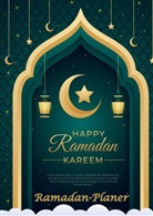 Fridaus Yussuf, Fridaus Yussuf - RAMADAN Planer für 30 Tage Ramadan mit Gebet, Fasten, Quran Tracker, etc.