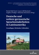 Sebastian Kürschner, Lucas Löff Machado, Angélica Prediger, Patrick Wolf-Farré - Deutsche und weitere germanische Sprachminderheiten in Lateinamerika