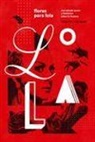 Barea Carlos, Noelia Cortés, Fernando J. López Del Oso, Nerea Pérez de las Heras - Flores para Lola : una mirada queer y feminista sobre La Faraona