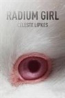 Celeste Lipkes - Radium Girl