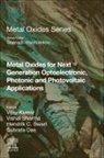 Subrata Das, Subrata (Senior Scientist Das, Das Subrata, Hendrik C. Swart, Vijay Kumar, Vijay (Assistant Professor Kumar... - Metal Oxides for Next-generation Optoelectronic, Photonic, and Photovoltaic Applications