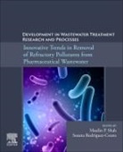 Maulin P. Shah, Maulin P. P. Shah, Susana Rodriguez-Couto, Susana (Full Professor (Biological Water Treatment) Rodriguez-Couto, Maulin Shah, Maulin P Shah... - Development in Wastewater Treatment Research and Processes