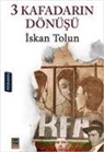 Iskan Tolun - 3 Kafadarin Dönüsü