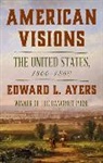 Edward L. Ayers, Edward L. (University of Richmond) Ayers - American Visions