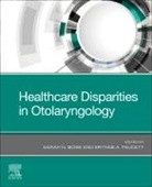 Sarah N. Bowe, Erynne A. Faucett, Erynne A. Faucett, Sarah N. Bowe - Healthcare Disparities in Otolaryngology