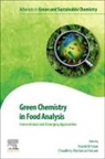 Chaudhery Mustansar Hussain, Chaudhery (Adjunct Professor and Director of laboratories Mustansar Hussain, Chaudhery (Adjunct Professor and Lab Director Mustansar Hussain, Chaudhery (New Jersey Institute of Technology Mustansar Hussain, Shahid Ul Islam, Shahid Ul Islam... - Green Chemistry in Food Analysis