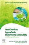 Vinod Kumar Garg, Vinod Kumar (Professor Garg, Garg Vinod Kumar, Neeraj Kumari, Neeraj (Assistant Professor Kumari, Chandra Mohan... - Green Chemistry Approaches to Environmental Sustainability