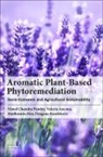Valeria Ancona, Valeria (Istituto di Ricerca Sulle Acque Ancona, Vimal Chandra Pandey, Vimal Chandra (Consultant Pandey, Vimal Chandra (Department of Environmental Science Pandey, Dragana (Senior Research Associate RanÄ‘elovic... - Aromatic Plant-Based Phytoremediation