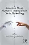 Muskan Garg, Muskan (Mayo Clinic Garg, Deepika Koundal, Deepika (University of Petroleum and Energy Studies Koundal - Emotional AI and Human-AI Interactions in Social Networking