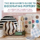 Emily Reinhardt - The Beginner's Guide to Decorating Pottery: Volume 3