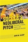 John M Sloop, John M. Sloop - Soccer's Neoliberal Pitch