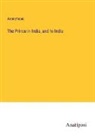 Anonymous - The Prince in India, and to India