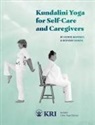 Monique Siahaya, Ivonne Wopereis, Mariana Lage - Kundalini Yoga for Self-Care and Caregivers