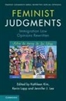 Kathleen (Lmu Loyola Law School Los Angeles) Kim, Kathleen Kim, Kevin Lapp, Jennifer Lee, Lee Jennifer - Feminist Judgments: Immigration Law Opinions Rewritten