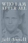Jeff Ansell - Who I Am After All
