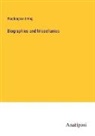 Washington Irving - Biographies and Miscellanies