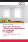 Juan Pablo Cortez Sánchez, Gema Karina Ibarra Torúa, Marco Antonio Ramos Corella - Detección de Puentes Térmicos en una vivienda por medio de Termografía