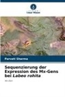 Parvati Sharma - Sequenzierung der Expression des Mx-Gens bei Labeo rohita