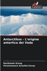 Parameswara Achutha Kurup, Ravikumar Kurup - Antarctikos - L'origine antartica dei Veda