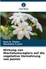 Nileshbhai S Joshi, Kanu R Thakor, Kanu R. Thakor - Wirkung von Wachstumsreglern auf die vegetative Vermehrung von Jasmin