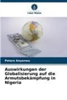 Peters Anyanwu - Auswirkungen der Globalisierung auf die Armutsbekämpfung in Nigeria