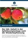 Katarzyna Sty¿a, Katarzyna Styla - Der IAA- Gehalt in der Apfelbaumplantage nach der Wiederbepflanzung