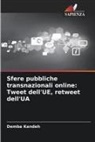 Demba Kandeh - Sfere pubbliche transnazionali online: Tweet dell'UE, retweet dell'UA